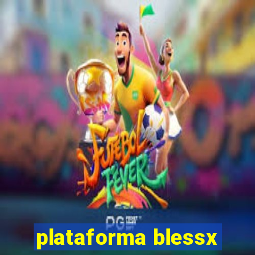 plataforma blessx